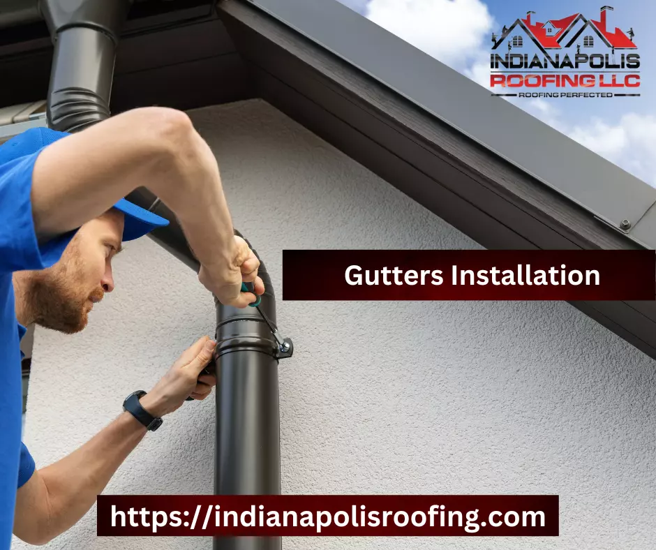 Gutter Installation Service in Indianapolis IN by Indianapolis Roofing Company